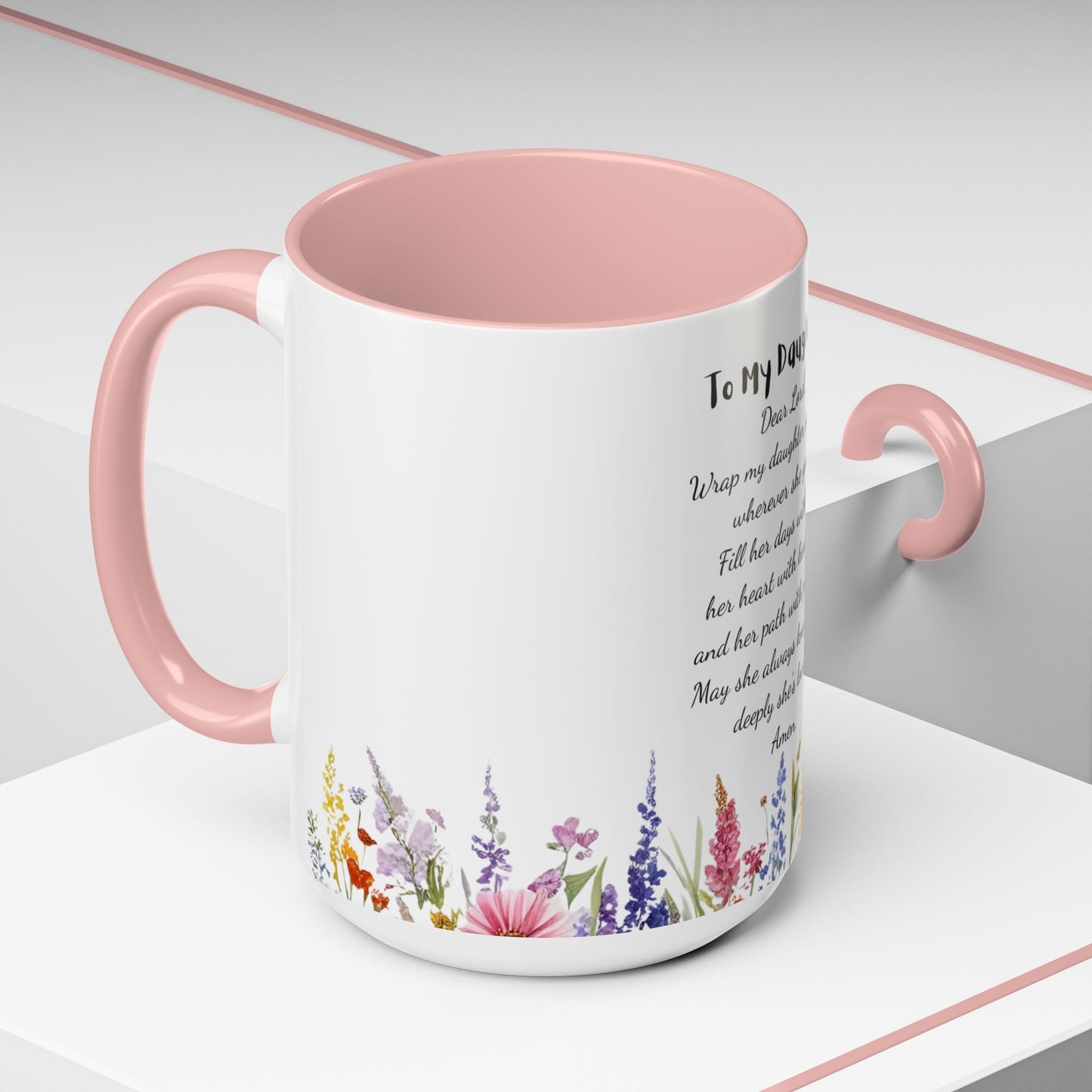 My Daughter Prayer Coffee Mug - Inspirational Prayer for My Daughter, Motivational Gift, Mother's Day, Floral Design