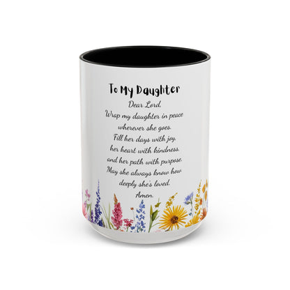 My Daughter Prayer Coffee Mug - Inspirational Prayer for My Daughter, Motivational Gift, Mother's Day, Floral Design