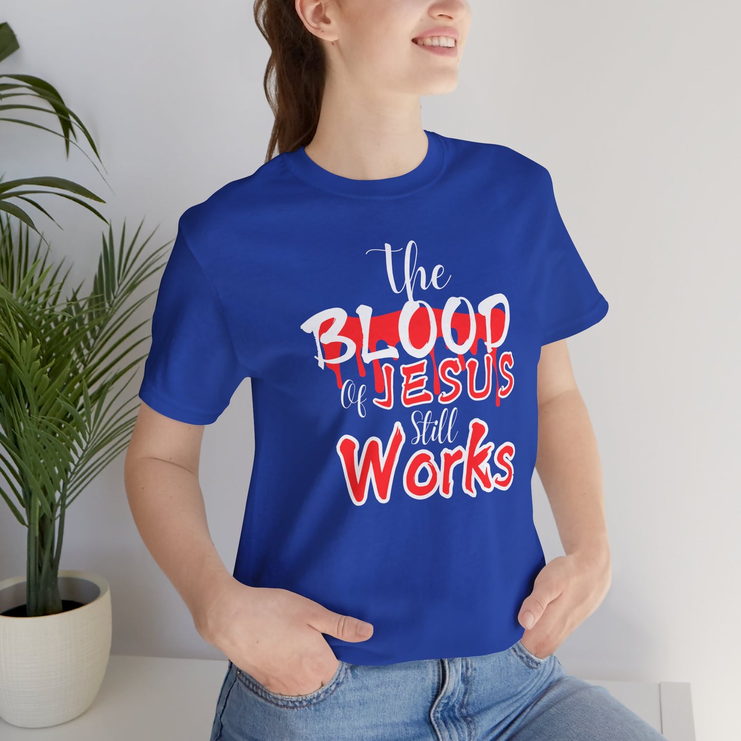 Christian Unisex Tee, The Blood of Jesus Still Works tshirts