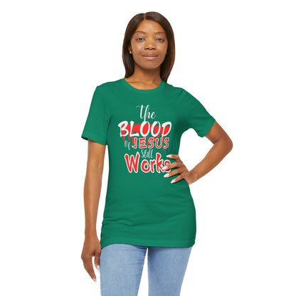 Christian Unisex Tee, The Blood of Jesus Still Works tshirts
