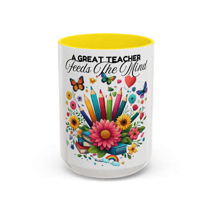 A Great Teacher Feeds The Mind Coffee/Tea Mug, teacher appreciation, Educator's gift