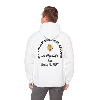 Praying Hands Unisex Hoodie - The Enemy Does Not Belong In My Life But Under My Feet Hooded Sweatshirt